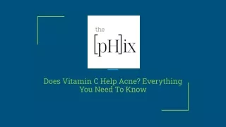 Does Vitamin C Help Acne_ Everything You Need To Know