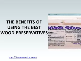 The Benefits of Using the Best Wood Preservatives