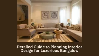 Detailed Guide to Planning Interior Design for Luxurious Bungalow