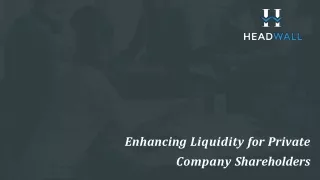 Enhancing Liquidity for Private Company Shareholders