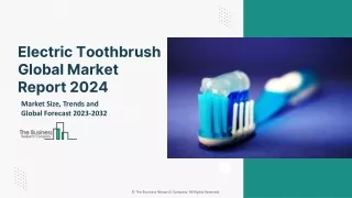 Electric Toothbrush Market Size, Share Analysis Report By 2024-2033