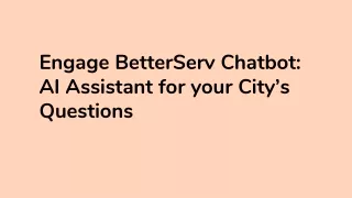 Engage BetterServ _ AI Assistant for your City’s Questions