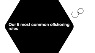 Our 5 Most Common Offshoring Roles