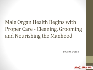 Male Organ Health Begins with Proper Care