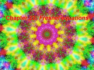 Chapter 23: Fresnel equations