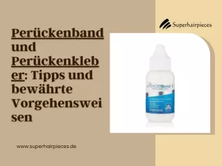 Perückenband und Perückenkleber Tipps und bewährte Vorgehensweisen