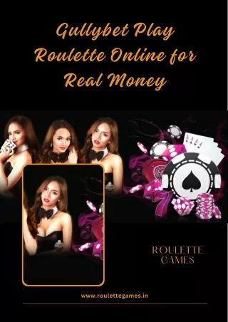 Experience the Thrill: Play Roulette Online for Real Money at GullyBet