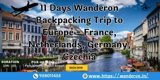 11 Days Wanderon Backpacking Trip to Europe - France, Netherlands, Germany, Czechia