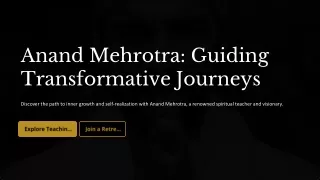 Anand Mehrotra Guiding Transformative Journey