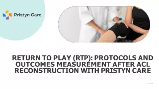 Return to Play (RTP) Protocols and Outcomes Measurement After ACL Reconstruction with Pristyn Care