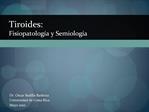 Tiroides: Fisiopatolog a y Semiolog a