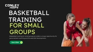 Effective Basketball Training Small Groups for a Complete Training Program