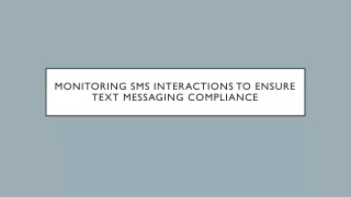 Monitoring SMS Interactions to Ensure Text Messaging Compliance