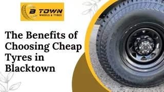 The Benefits of Choosing Cheap Tyres in Blacktown