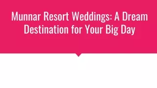 Munnar Resort Weddings: A Dream Destination for Your Big Day