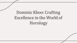 Dominic Khoo: Crafting Excellence in the World of Horology