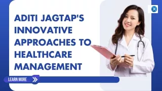 Aditi Jagtap's Innovative Approaches to Healthcare Management