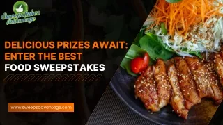Delicious Prizes Await Enter the Best Food Sweepstakes