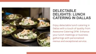 Premium Lunch Catering in Dallas - Perfect for Your Next Event