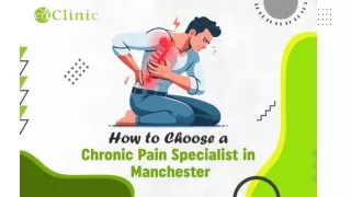 How to Choose a Chronic Pain Specialist in Manchester