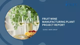 Fruit Wine Manufacturing Plant Project Report