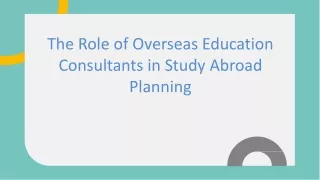 The Role of Overseas Education Consultants in Study Abroad Planning