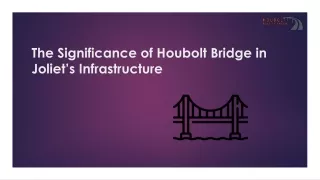 The Significance of Houbolt Bridge in Joliet’s Infrastructure (1)