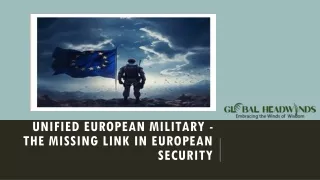 Global Headwinds-Unified European Military