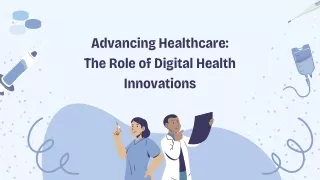 Advancing Healthcare The Role of Digital Health Innovations