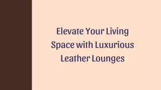 Elevate Your Living Space with Luxurious Leather Lounges