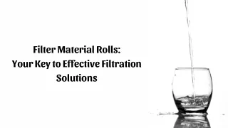 Filter Material Rolls Your Key to Effective Filtration Solutions