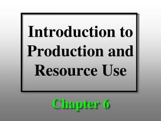 Introduction to Production and Resource Use