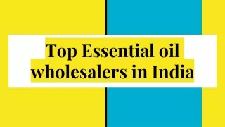 Top Essential oil wholesalers in India.