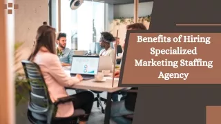 Benefits of Hiring  Specialized Marketing Staffing Agency