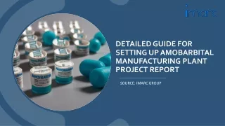 Amobarbital Manufacturing Plant Project Report