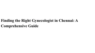 Finding the Right Gynecologist in Chennai_ A Comprehensive Guide