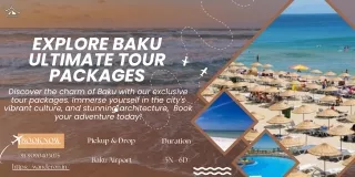 Baku Awaits: Unforgettable Tour Packages
