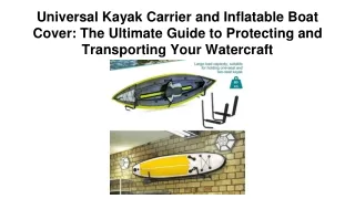 Universal Kayak Carrier and Inflatable Boat Cover_ The Ultimate Guide to Protecting and Transporting Your Watercraft