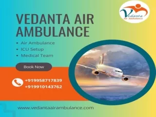 Obtain Vedanta Air Ambulance in Patna with Skilled Medical Staff