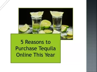 5 Reasons to  Purchase Tequila  Online This Year