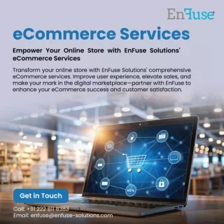 Empower Your Online Store with EnFuse Solutions' eCommerce Services