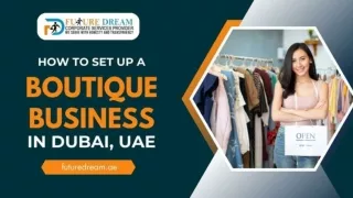 How to Set Up a Boutique Business in Dubai, UAE