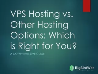 VPS Hosting vs. Other Hosting Options Which is Right for You