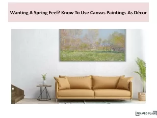 Wanting A Spring Feel Know To Use Canvas Paintings As Décor