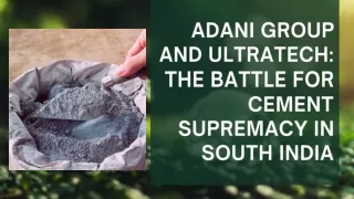 Adani Group and UltraTech The Battle for Cement Supremacy in South India.PDF
