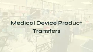 Medical Device Product Transfers