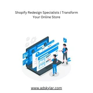 Shopify Redesign Specialists  Transform Your Online Store