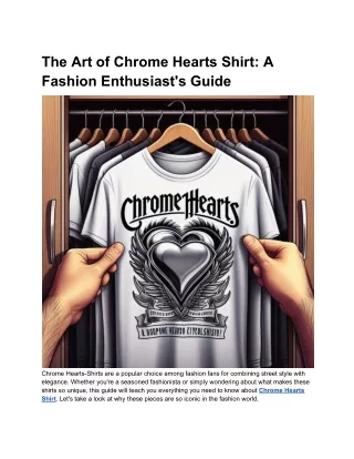 The Art of Chrome Hearts Shirt_ A Fashion Enthusiast's Guide