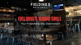 Fielding's Wood Grill: Your Friendship Day Destination