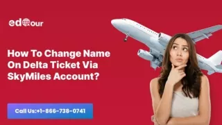 How To Change Name On Delta Ticket Via SkyMiles Account